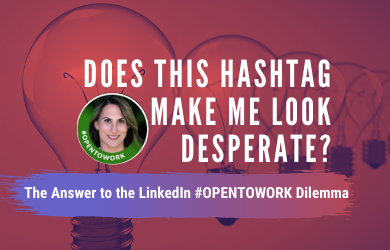 The Answer to the LinkedIn #OPENTOWORK Dilemma