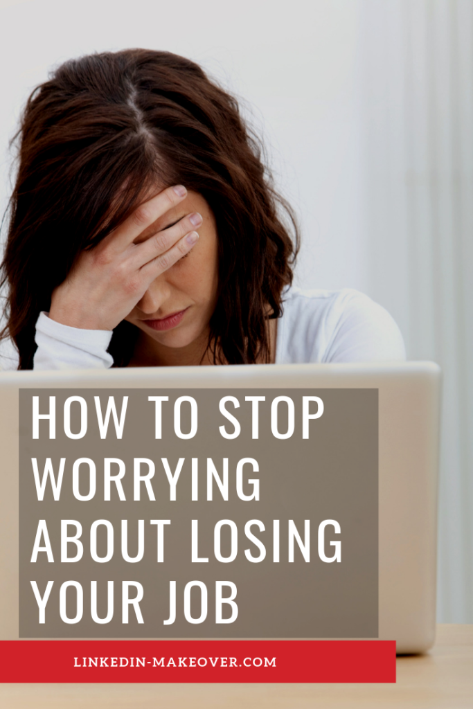 Stop worrying about losing your job