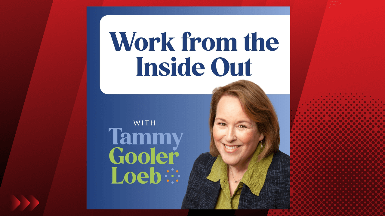Podcast Work from the Inside Out